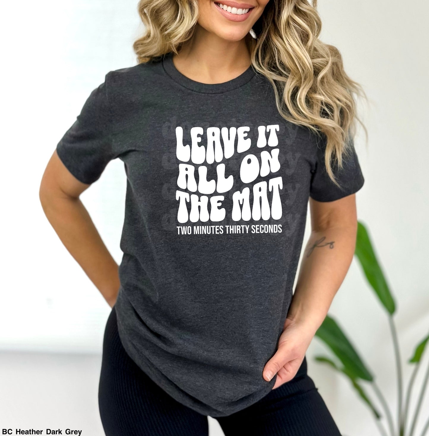 Leave It All On The Mat