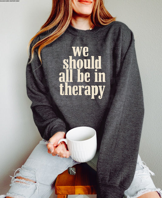 We Should All Be In Therapy BEIGE INK