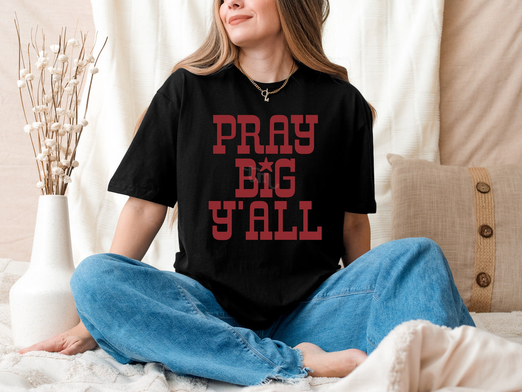 Pray Big Y'all RED INK