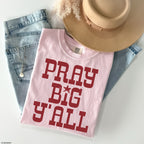Pray Big Y'all RED INK