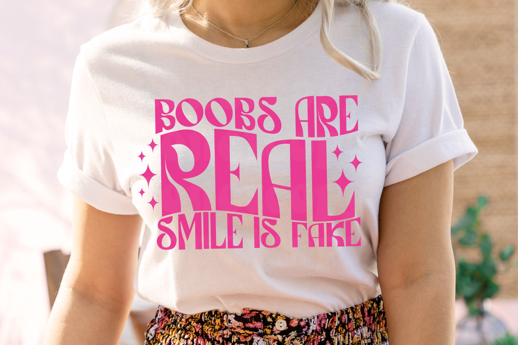 Boobs Real, Smile Fake HOT PINK INK