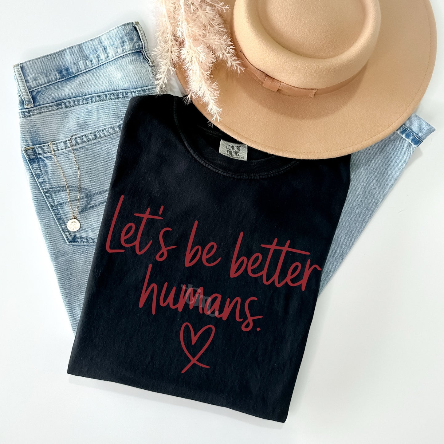 Let's Be Better Humans RED INK