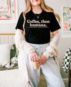 Coffee Then Humans LIGHT TAN INK