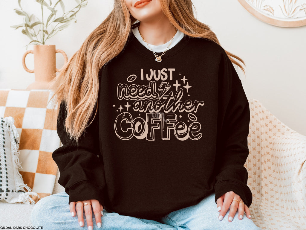 Just Need Another Coffee LIGHT TAN INK