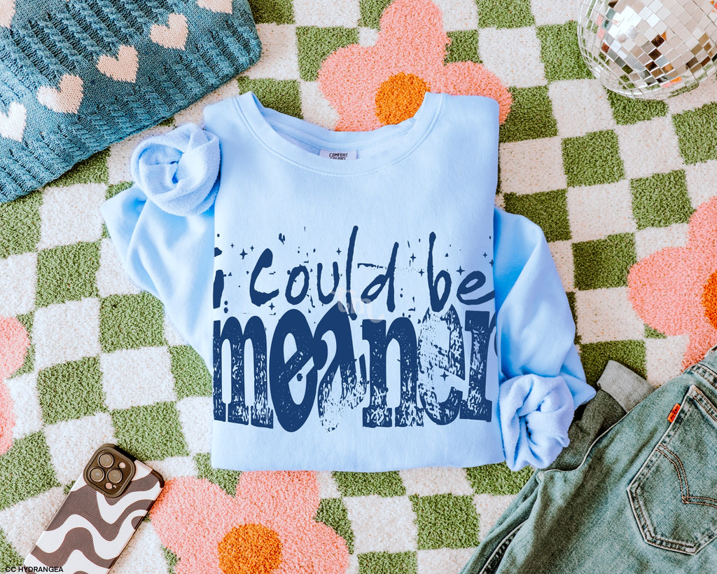 I Could Be Meaner ROYAL INK