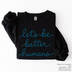 Let's Be Better Humans SPANGLES TRANSFER