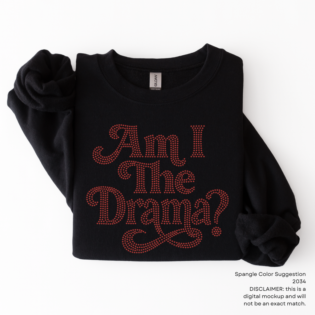 Am I the Drama? SPANGLE TRANSFER