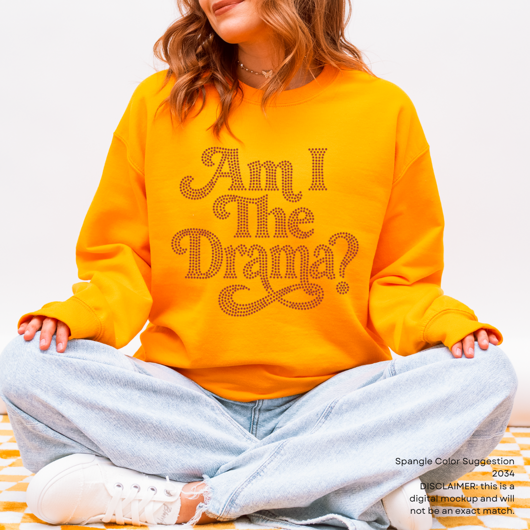 Am I the Drama? SPANGLE TRANSFER