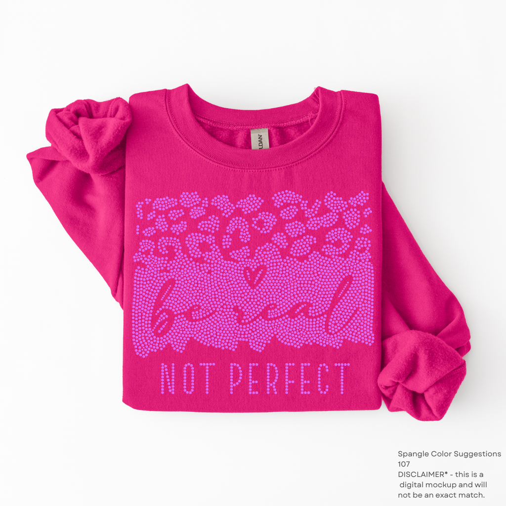 Be Real Not Perfect SPANGLES TRANSFER