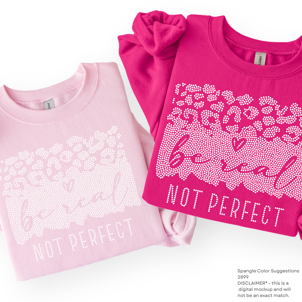 Be Real Not Perfect SPANGLES TRANSFER