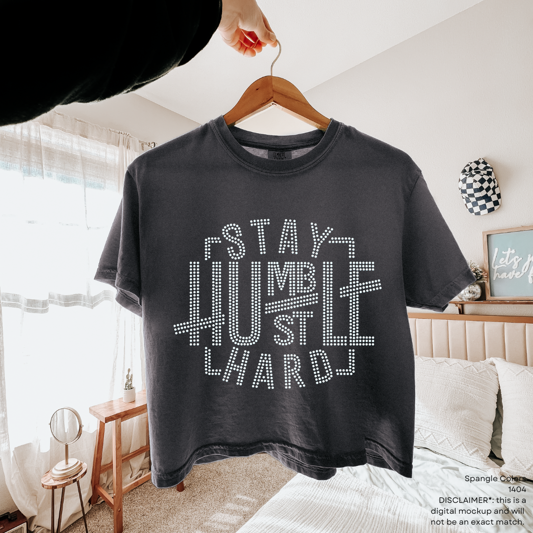 Stay Humble Hustle Hard SPANGLES TRANSFER