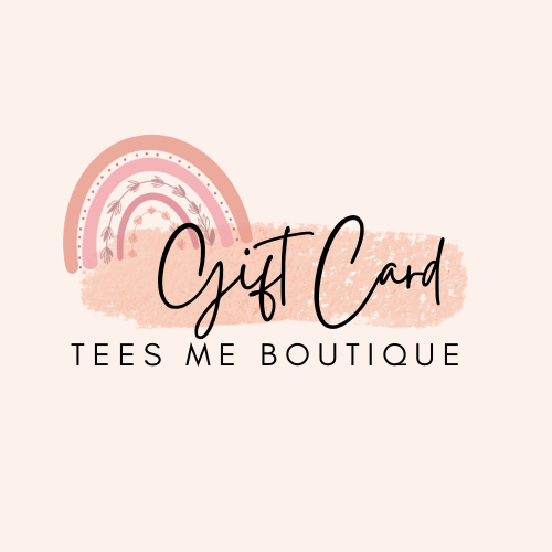 Tees Me Boutique Gift Card