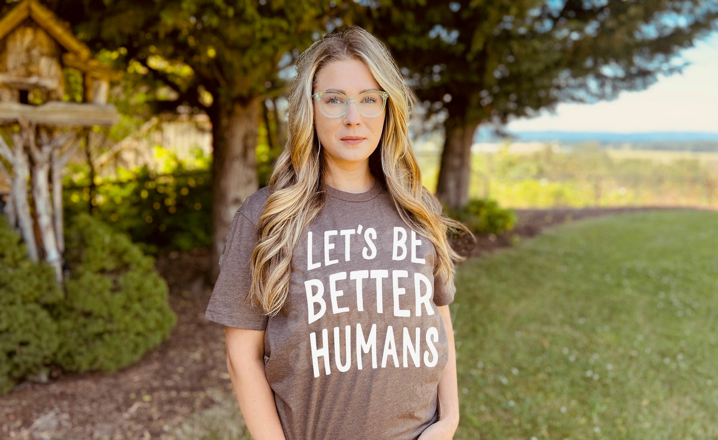 Let's Be Better Humans